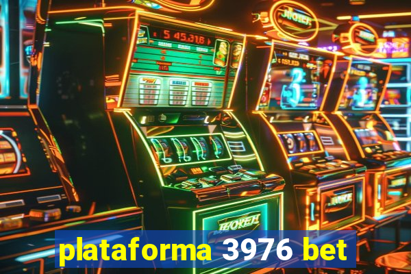 plataforma 3976 bet